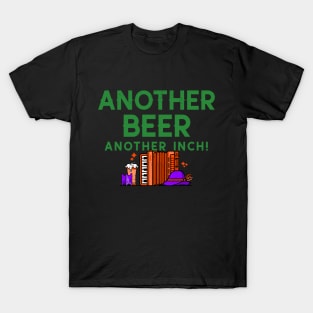 Another Beer Another Inch T-Shirt